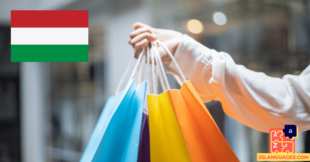 Apprendre le hongrois - phrases pour faire du shopping en général