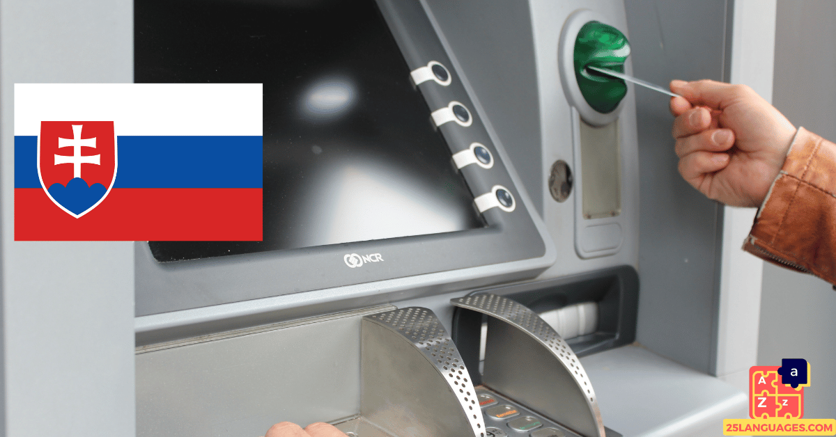 Learn Slovak - ATM Vocabulary